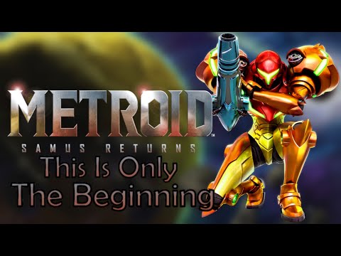 Metroid Samus Returns - The Start of a New Era (Retrospective)