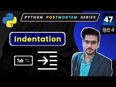 Python Indentation | use of Indentation | Python Full Course in Hindi #47