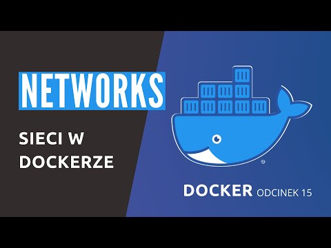 Docker Networks: wirtualne sieci w kontenerach - Kurs Dockera odcinek 15