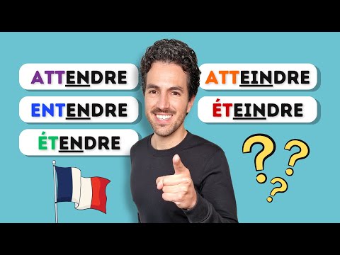 ⚠️ What is the difference between: ATTENDRE, ENTENDRE, ÉTENDRE, ATTEINDRE, ÉTEINDRE?