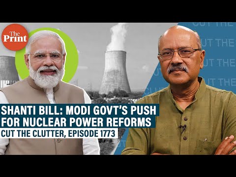 Wise U-Turn & a leap ahead of UPA law:Modi govt's SHANTI Bill opening nuclear sector to pvt players