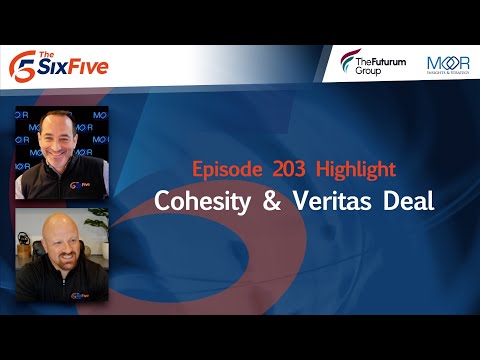 Cohesity & Veritas Deal - Episode 203 - Six Five