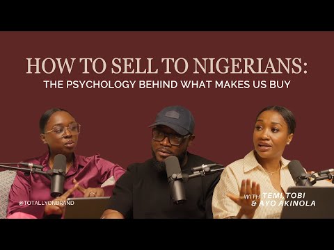 How to Sell to Nigerians: The Psychology Behind What Makes Us Buy ft Ayo Akinola