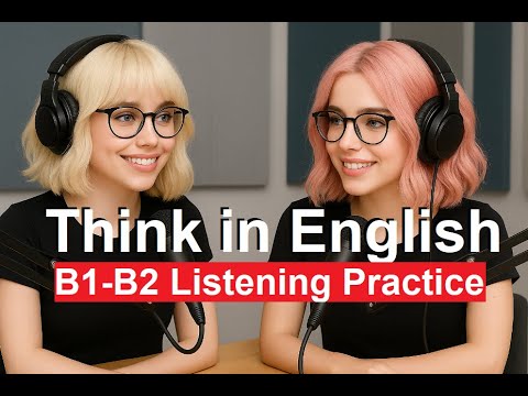 Think in English Daily: Listen & Speak Faster | B1–B2 🎧
