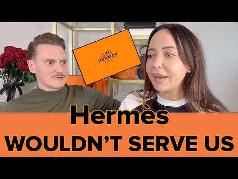 Hermès Wouldn't Serve Us, Here's What Happened... :(