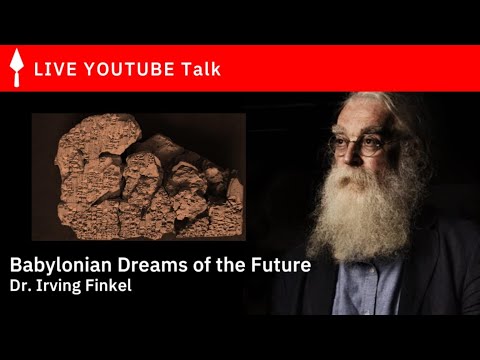 Babylonian Dreams of the Future | Dr. Irving Finkel