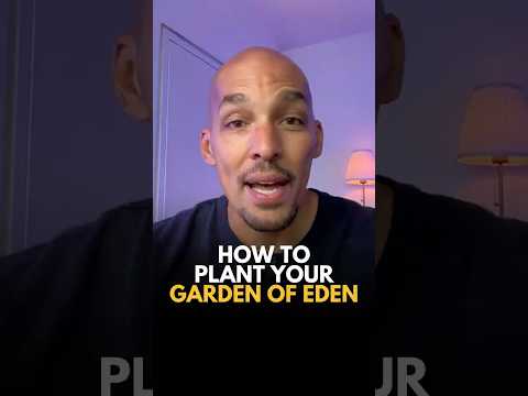 How To Plant Your Garden of Eden