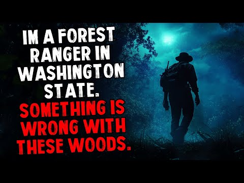 I’m a Forest Ranger in Washington State. Something Is Wrong With These Woods.