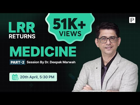Medicine LRR by Dr. Deepak Marwah Part 2 | For NEET PG, INI-CET & FMGE