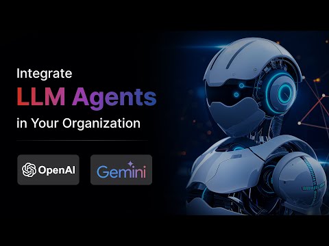 How to Integrate LLM Agents in Your Organization?