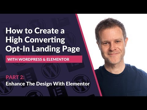PART 2: How to Create a High Converting Opt-In Landing Page with Elementor