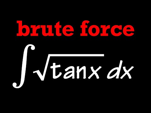 integral of sqrt(tan(x)) by brute force