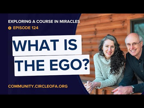What is the Ego? (Exploring A Course in Miracles  podcast)