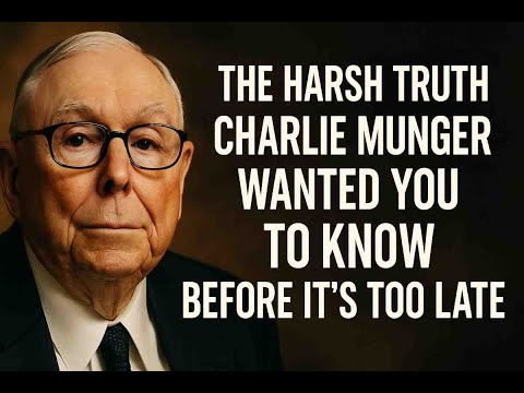 “The Harsh Truth Charlie Munger Wanted You To Know Before It’s Too Late”