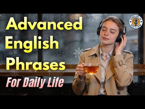 Stop Sounding Textbook: Advanced Daily Phrases Natives Actually Say (Listening & Speaking Practice)