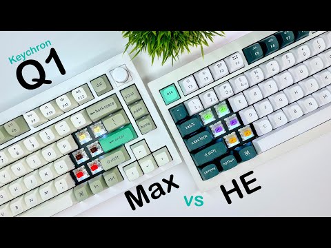 Q1 Max vs HE: Keychron's BEST 75% Keyboards