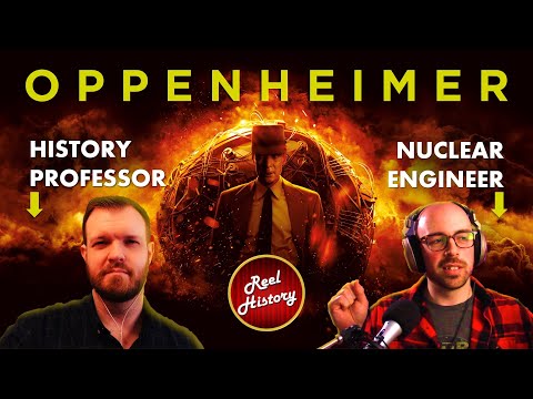 Historian and Nuclear Engineer Break Down "Oppenheimer"
