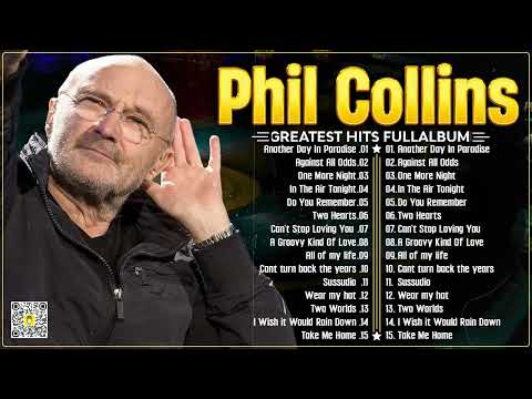 Phil Collins Greatest Hits Of Phil Collins Full Album 2024⭐The Best Soft Rock Hits Of Phil Collins.