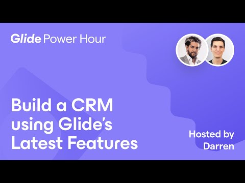 Power Hour: Build a CRM with Glide - No Code Glide Tutorial
