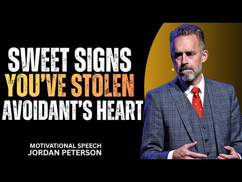 10 Sweet Signs You've Stolen Avoidants Heart Without Knowing It | Jordan Peterson