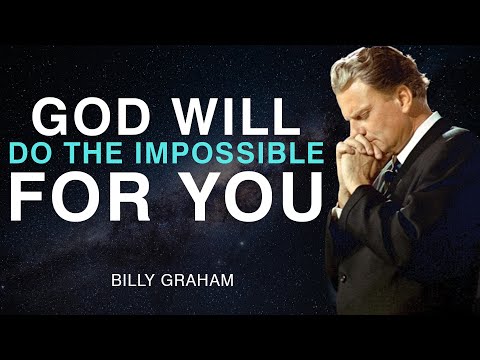 God Will Do the Impossible for You | Billy Graham