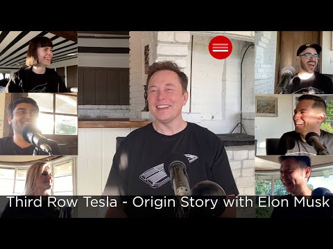 Third Row Tesla Podcast – Our Origin Story with Elon Musk