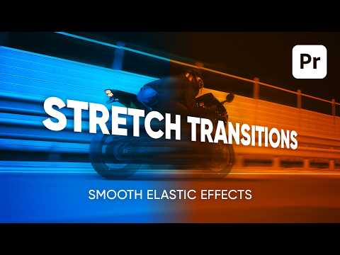 How to Create Smooth Stretch Transitions in Premiere Pro