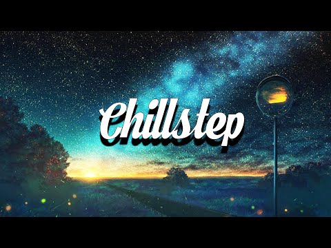 Chillstep Mix 2024 💚