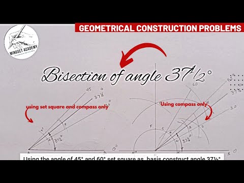 Bisecting, constructing angle 37½° bisection and construction using set square & compass as basis.