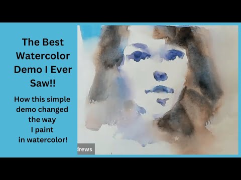 The Best Watercolor Demo I Ever Saw!  How this simple demo changed the way I paint in Watercolor!