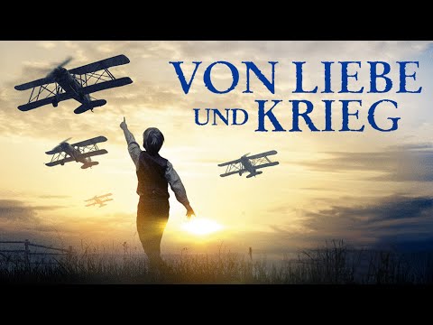 Von Liebe und Krieg (neues KRIEGS DRAMA in voller länge, ganzer film deutsch, war romance, ww2, hd)