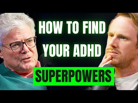 Dr Ned Hallowell Explains How To Find Your ADHD Superpowers