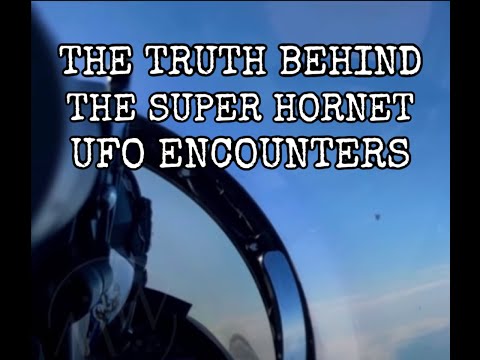 The Truth Behind the Super Hornet UFO Encounters