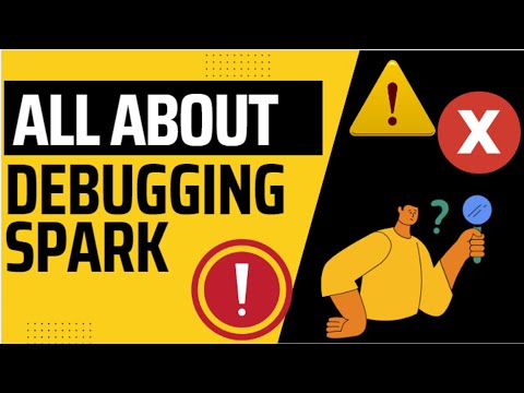 All about Debugging Spark