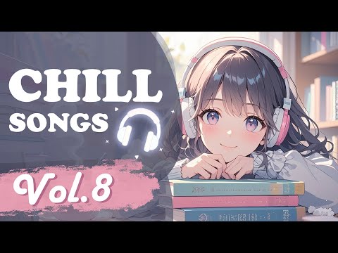 Chill Songs Vol.8 | Easy Listening Chillhop for Productive & Peaceful Days