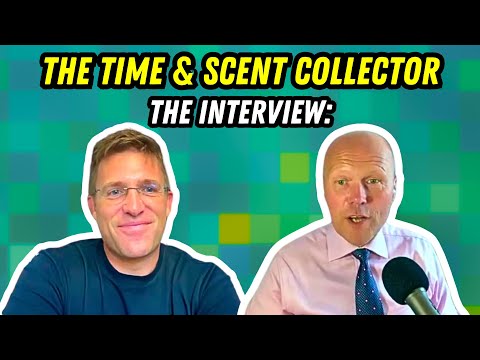 INTERVIEW WITH A COLLECTOR · A CHAT WITH A WATCH &amp; FRAGRANCE ENTHUSIAST