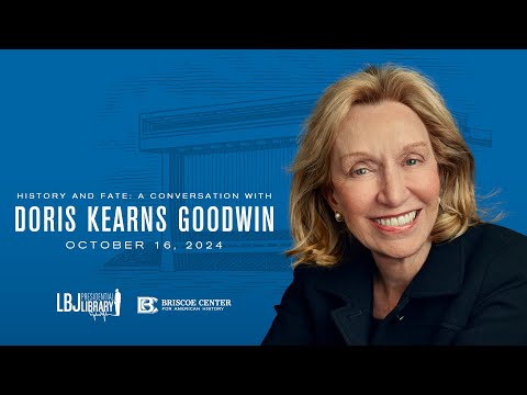History and Fate: A Conversation with Doris Kearns Goodwin