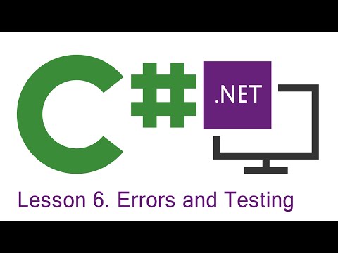 C# Programming: Lesson 6.  Errors and Testing