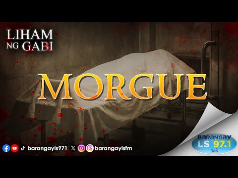 MORGUE | Liham ng Gabi (Barangay LS 97.1)
