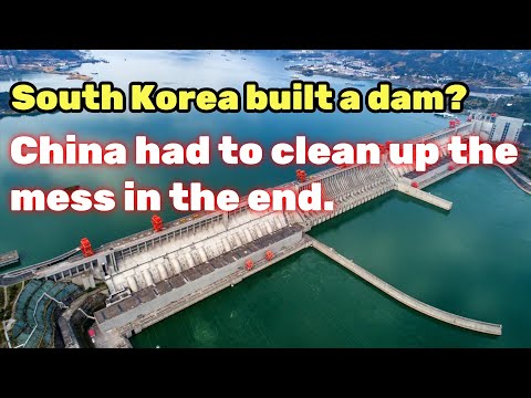 South Korea Tried to Build Another Three Gorges, Lost Billions, and China Had to Save the Day.