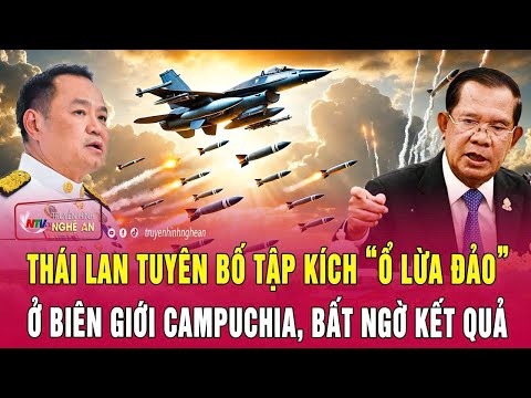 Cực nóng: Thái Lan tuyên bố tập kích “ổ lừa đảo” ở biên giới Campuchia, bất ngờ kết quả