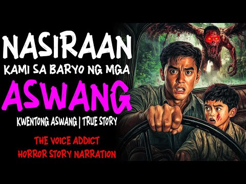 NASIRAAN KAMI SA BARYO NG MGA ASWANG (Aswang True Story)