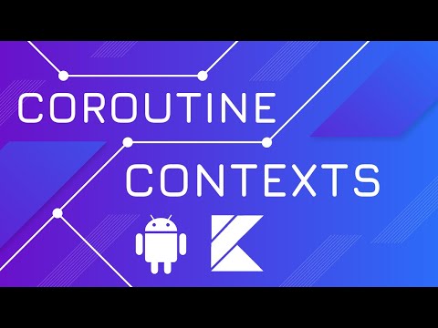 Coroutine Contexts - Kotlin Coroutines