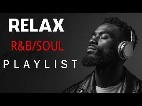 【R&B Soul】Relaxing Chill Playlist – Smooth Vocals & Deep Grooves | Relax • Unwind • Heal