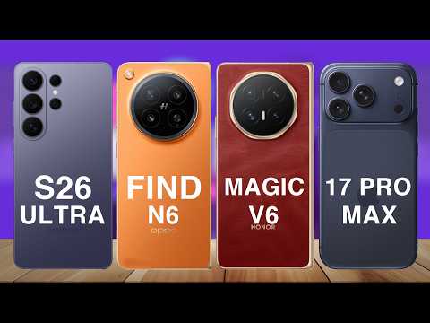 Samsung S26 Ultra vs Oppo Find N6 vs Honor Magic V6 vs iPhone 17 Pro Max Ultimate Comparison