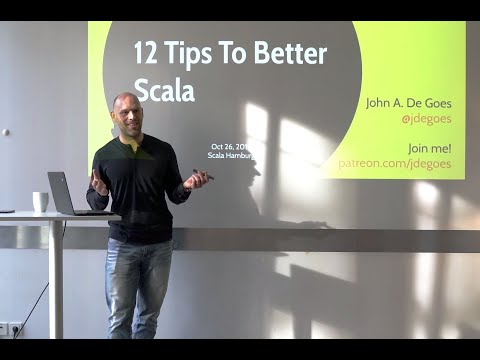 John De Goes - 12 Steps To Better Scala (Part I)