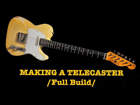 Making a Telecaster (Full Build)