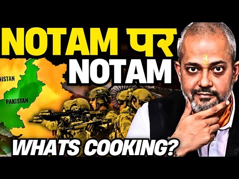 India Issues NOTAM After NOTAM: East & West Heating Up — What’s Coming? Aadi