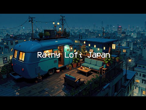 Rainy Lofi Japan 🌧️ Lofi Tunes & Rainy Rhythms 🌃 Lofi Radio Beats to relax, deep focus to