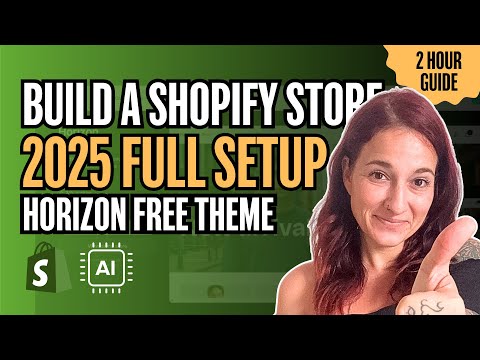 Shopify Horizon Theme 2025: Full Store Setup Tutorial Beginner (2‑Hour In‑Depth Guide)